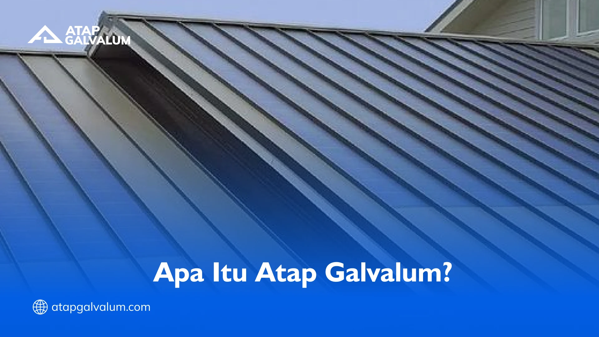 Apa Itu Atap Galvalum?