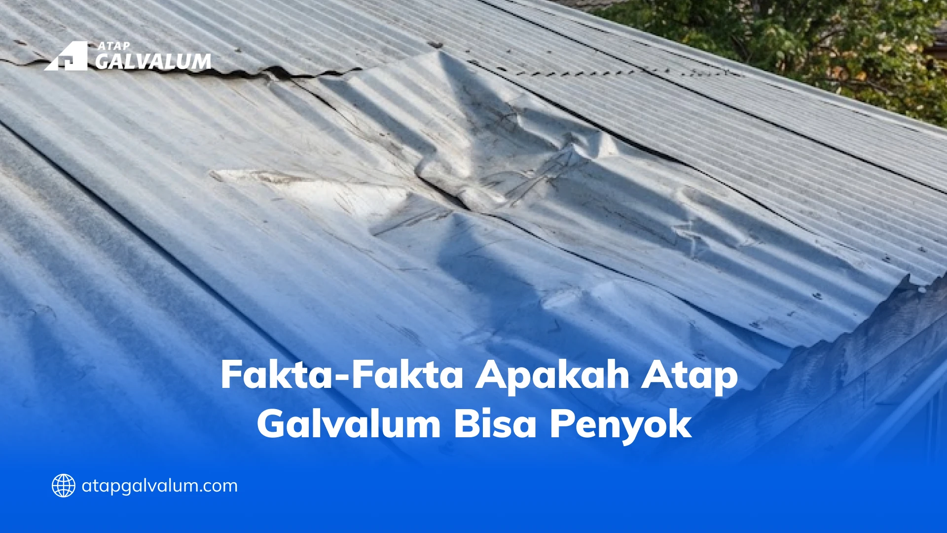 Fakta-Fakta Apakah Atap Galvalum Bisa Penyok