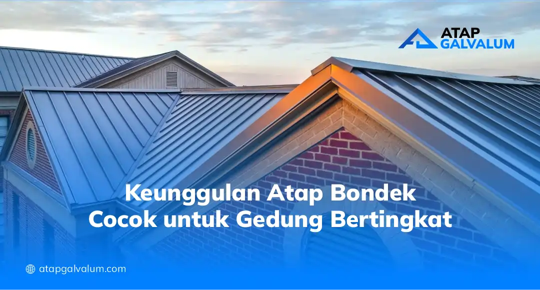 Keunggulan Atap Bondek Cocok untuk Gedung Bertingkat