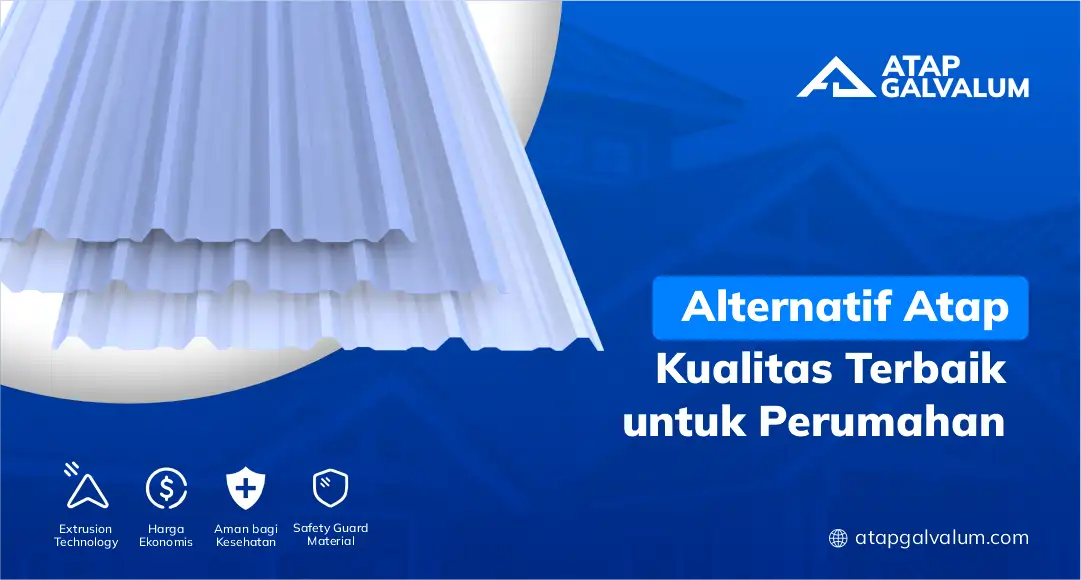 Alternatif Atap kualitas Terbaik untuk Perumahan