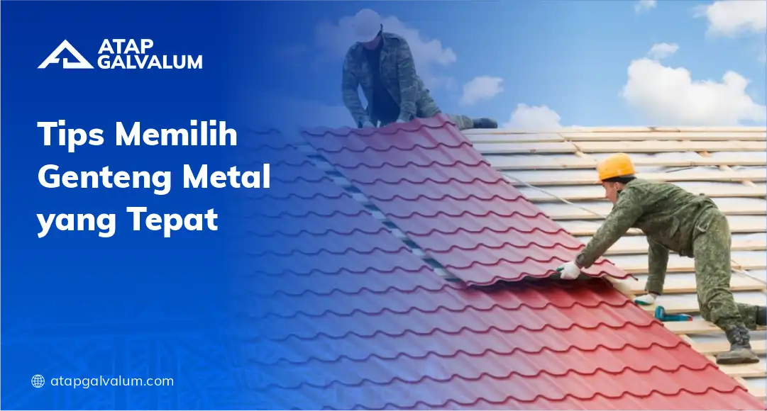 Tips Memilih Genteng Metal yang Tepat
