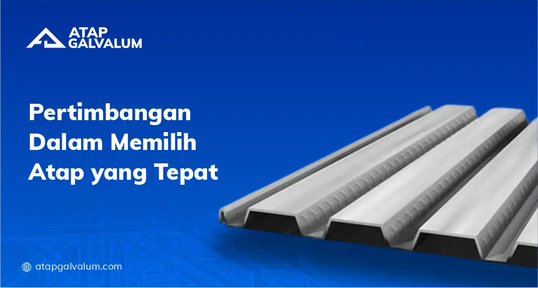 Pertimbangan Dalam Memilih Atap yang Tepat