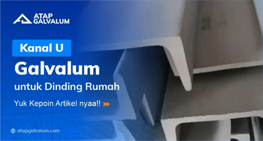 Kanal U Galvalum untuk Dinding Rumah