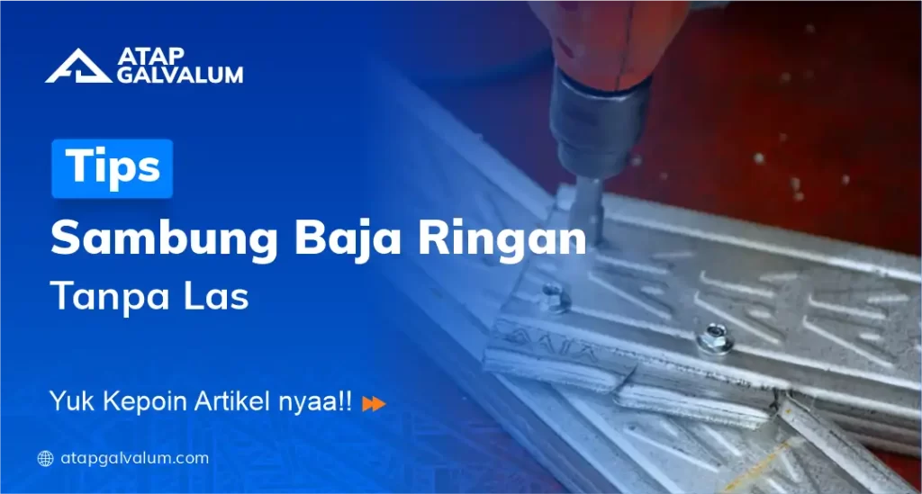 Tips Sambung Baja Ringan Tanpa Las