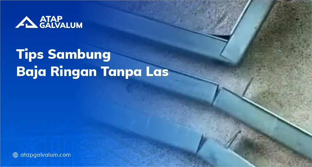 Tips Sambung Baja Ringan Tanpa Las