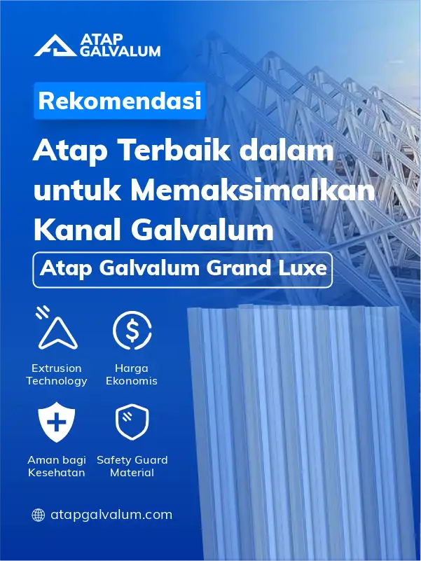 Rekomendasi Atap Terbaik dalam Untuk Memaksimalkan Kanal Galvalum