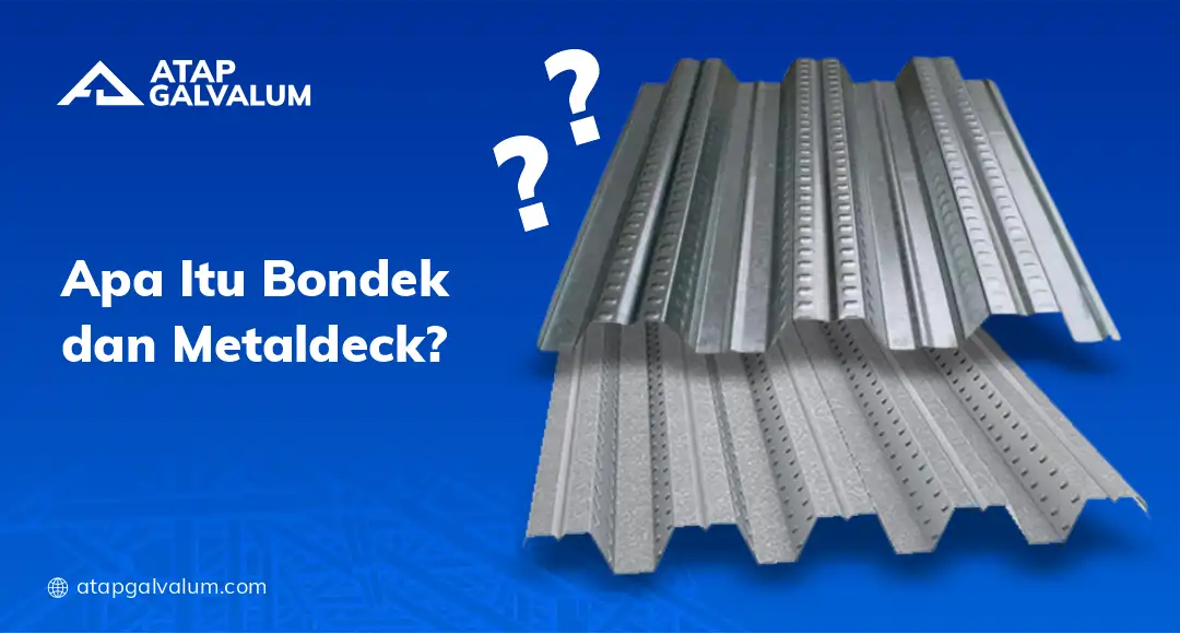 Apa Itu Bondek dan Metaldeck ?