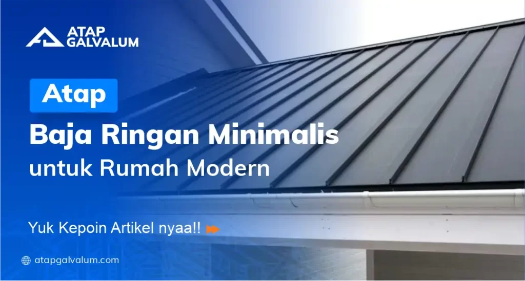 Atap Baja Ringan Minimalis untuk Rumah Modern