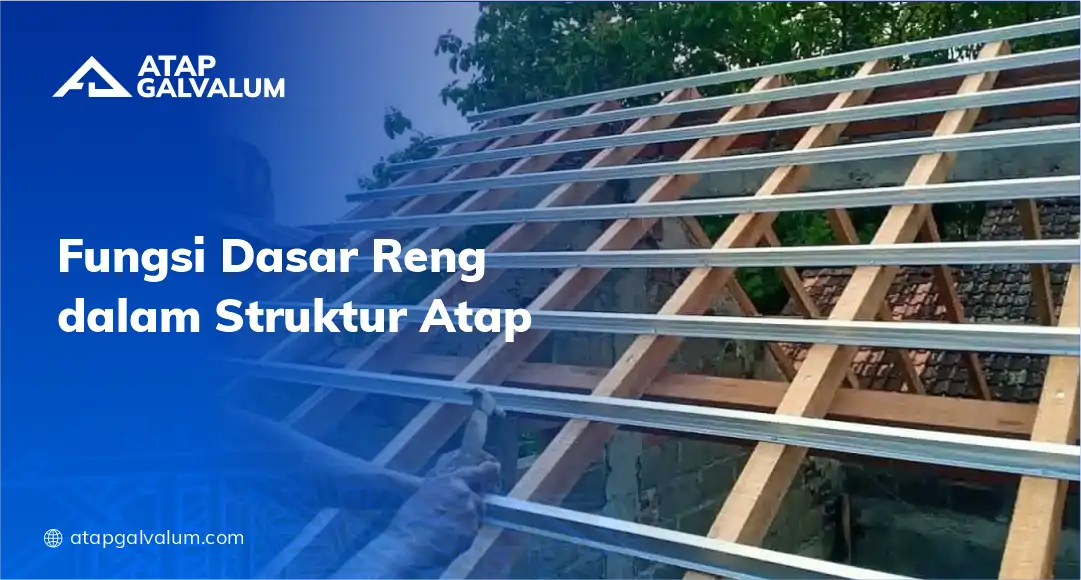 Fungsi Dasar Reng dalam Struktur Atap
