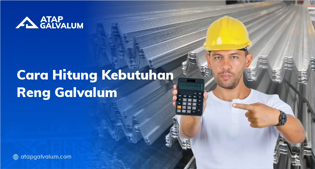 Cara Hitung Kebutuhan Reng Galvalum