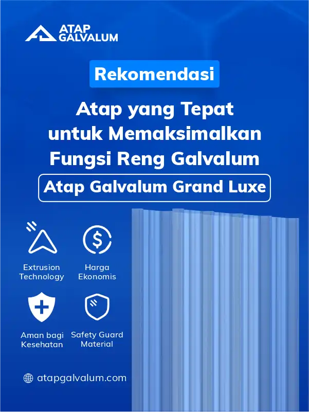 Rekomendasi Atap Terbaik untuk Memaksimalkan Fungsi Reng Galvalum