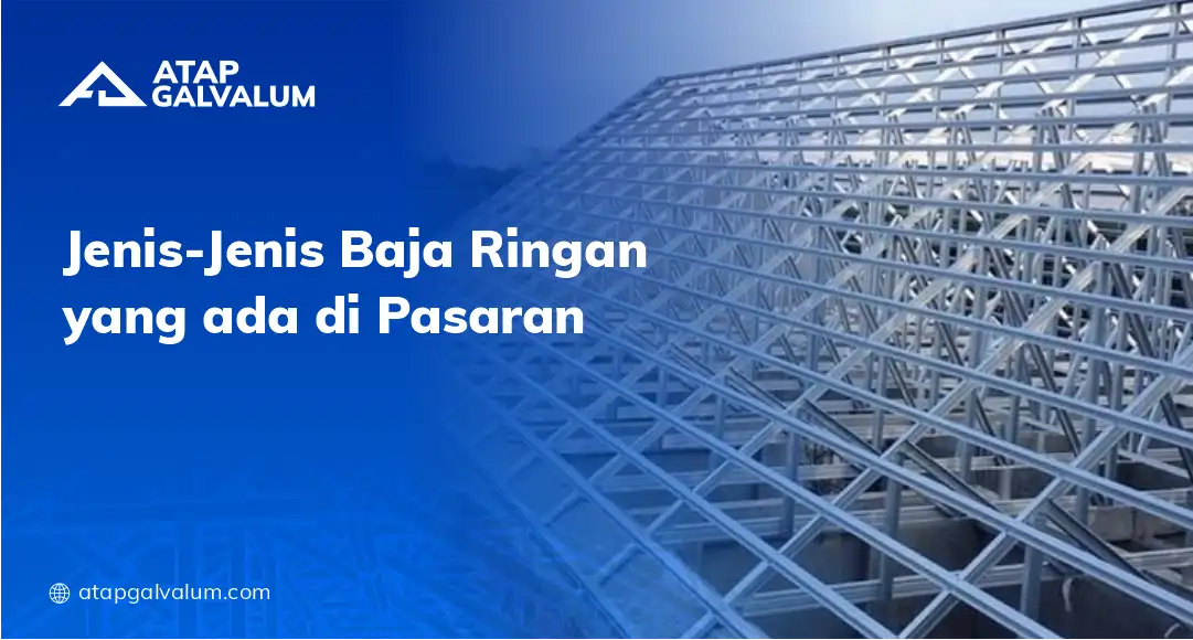 Jenis-Jenis Baja Ringan yang ada di Pasaran
