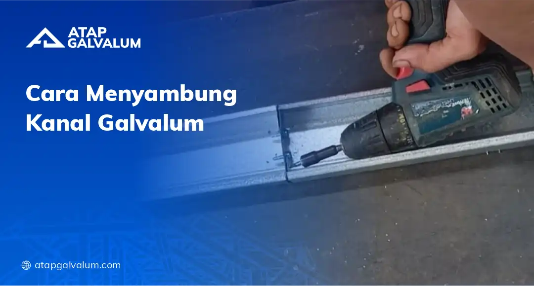 Cara Menyambung Kanal Galvalum