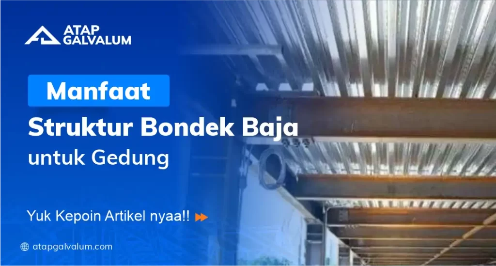 Manfaat Struktur Bondek Baja untuk Gedung