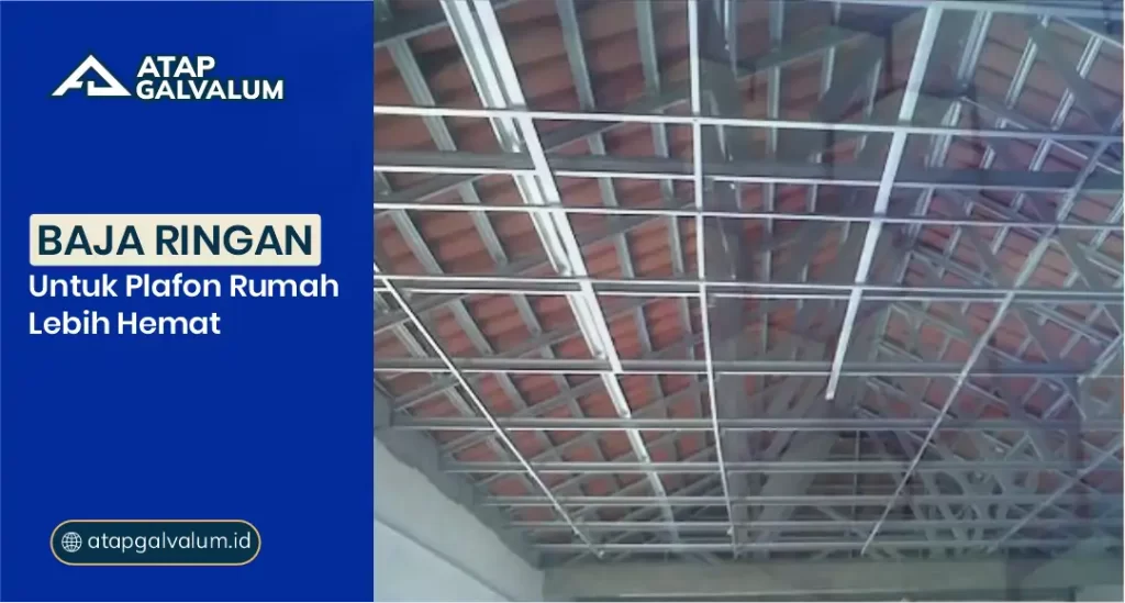 Baja Ringan untuk Plafon Rumah Lebih Hemat