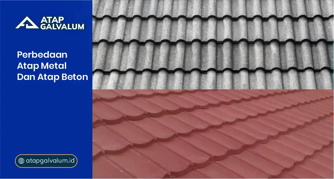 Perbedaan Atap Metal dan Atap Beton