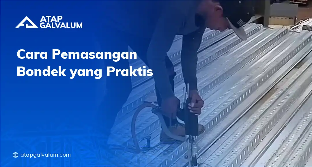 Cara Pemasangan Bondek yang Praktis