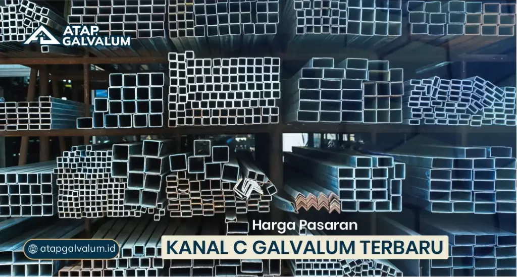 Harga Pasaran Kanal C Galvalum Terbaru