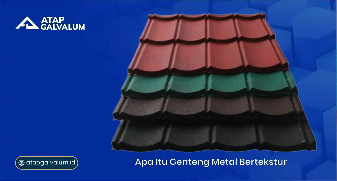 Apa Itu Genteng Metal Bertekstur?