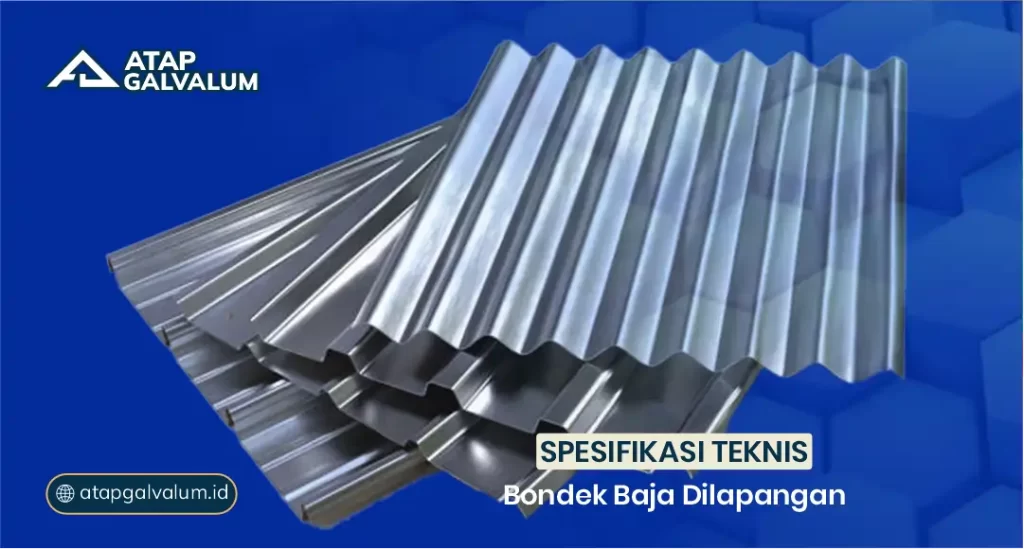 Spesifikasi Teknis Bondek Baja di Lapangan
