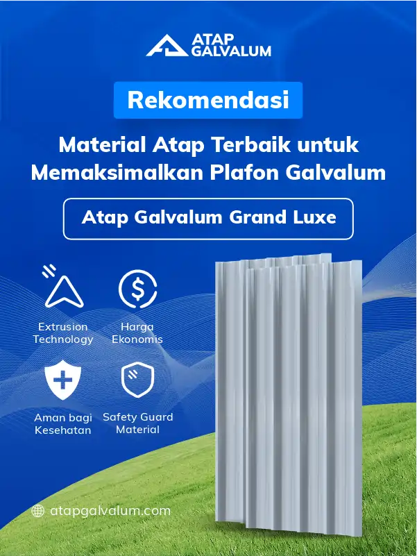 Rekomendasi Material Atap Terbaik untuk Memaksimalkan Plafon Galvalum