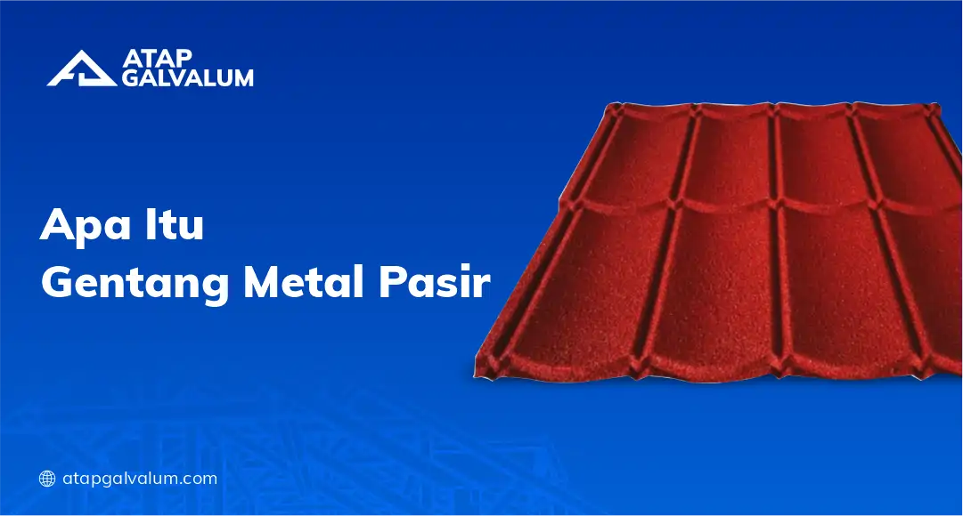 Apa Itu Genteng Metal Pasir ?