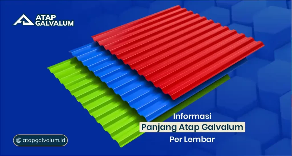 Informasi Panjang Atap Galvalum Per Lembar