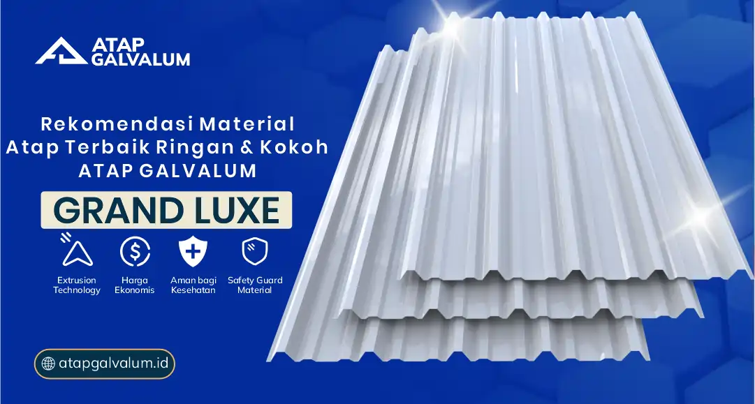 Rekomendasi Material Atap Terbaik Ringan dan Kokoh