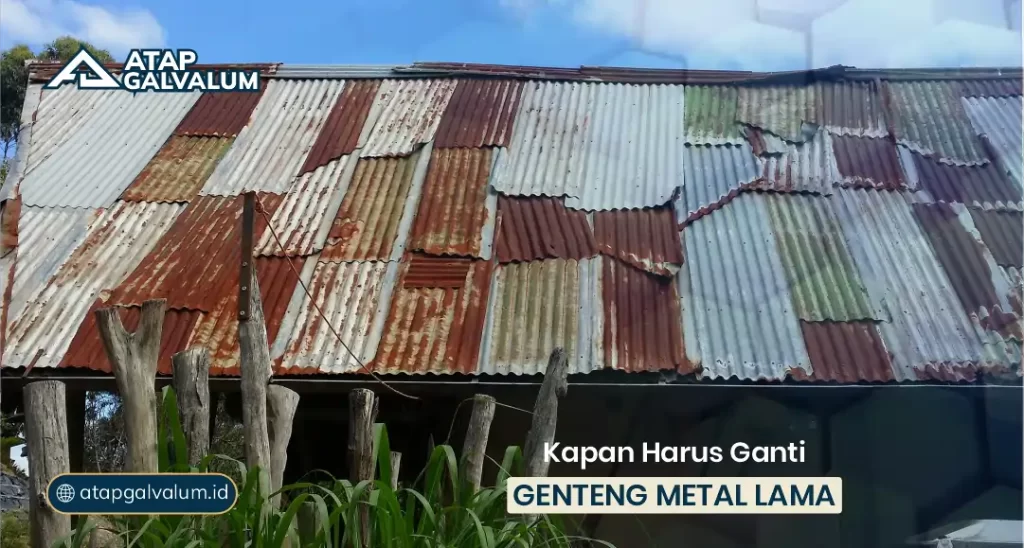 Kapan Harus Ganti Genteng Metal Lama?