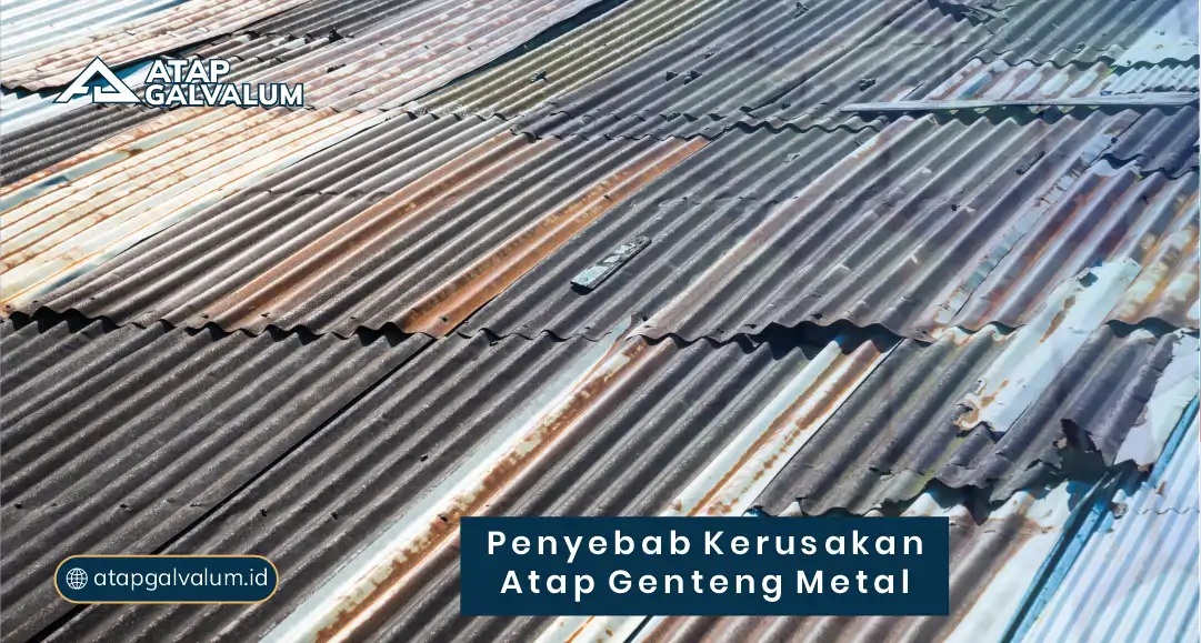 Penyebab Kerusakan Atap Genteng Metal