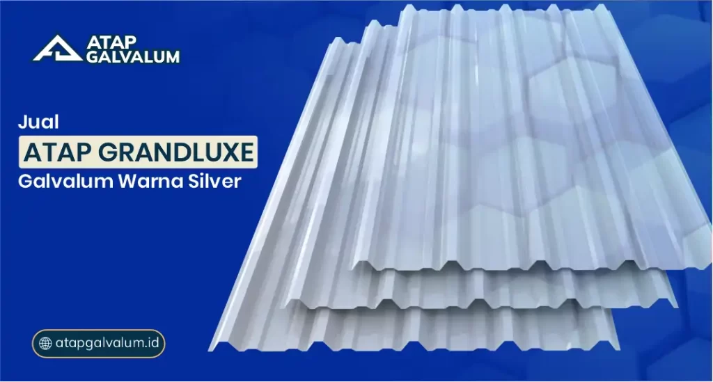 Jual Atap Grand Luxe Galvalum Warna Silver