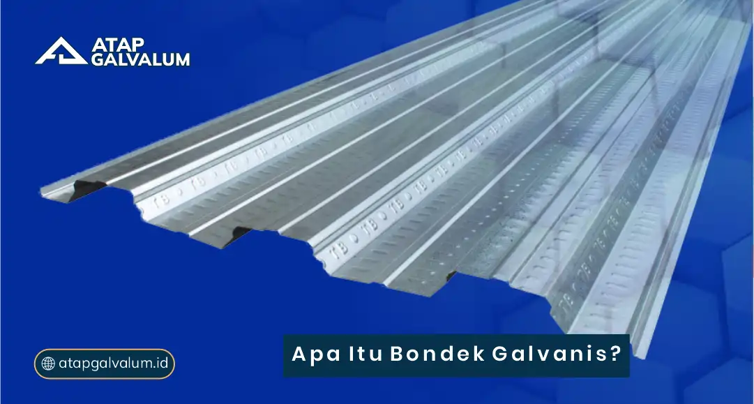 Apa Itu Bondek Galvanis?