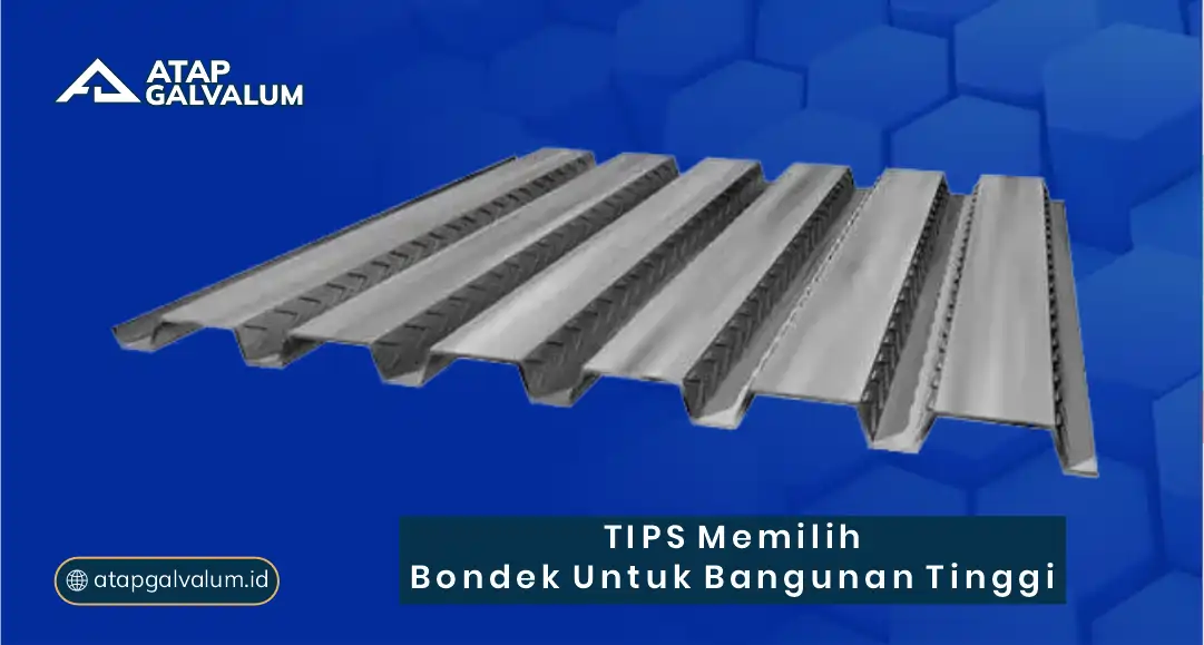 Tips Memilih Bondek untuk Bangunan Tinggi