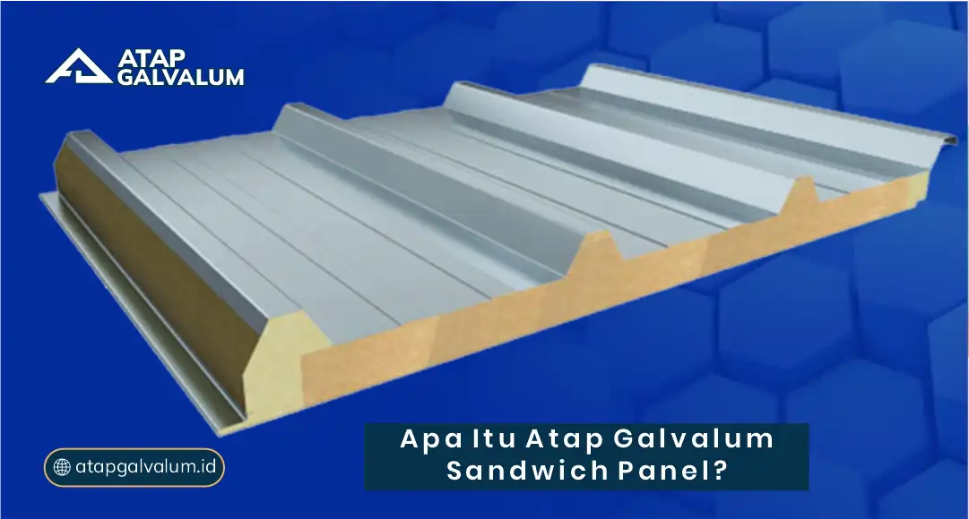 Apa Itu Atap Galvalum Sandwich Panel ?
