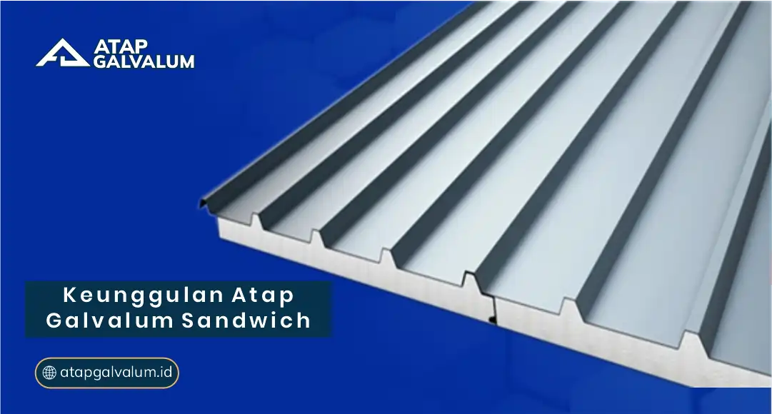 Keunggulan Atap Galvalum Sandwich