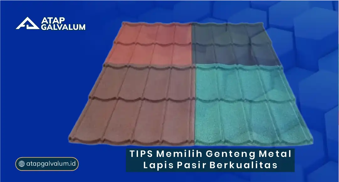 Tips Memilih Genteng Metal Lapis Pasir Berkualitas