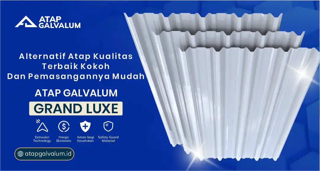 Alternatif Atap Kualitas Terbaik Kokoh dan Pemasangannya Mudah