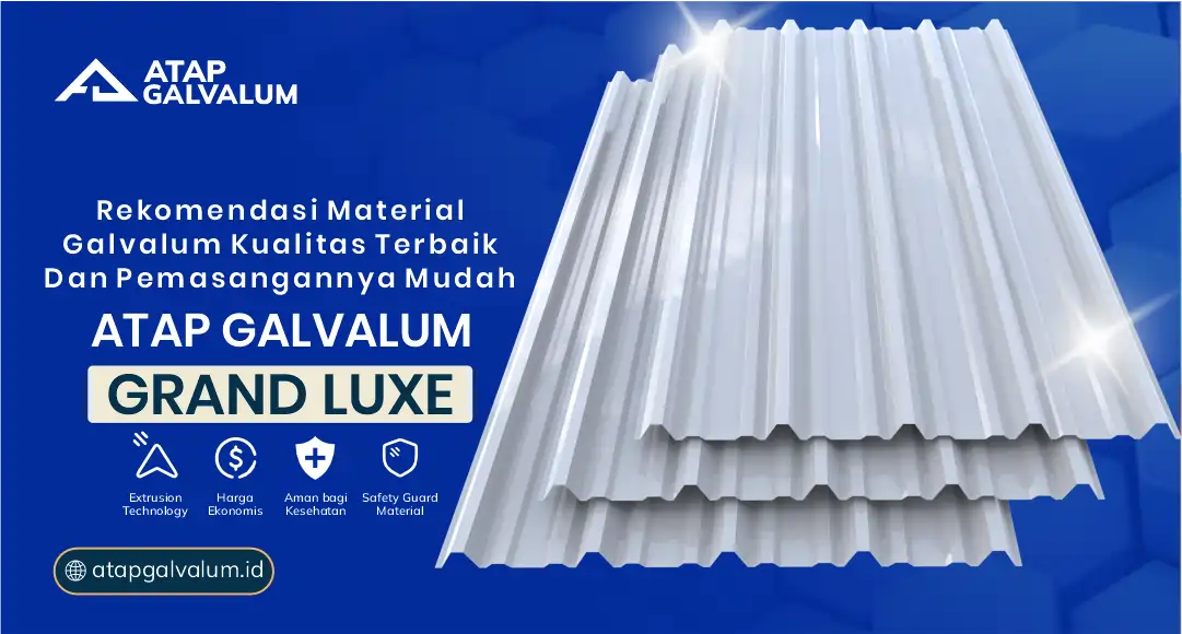 Rekomendasi Material Galvalum Kualitas Terbaik dan Pemasangannya Mudah