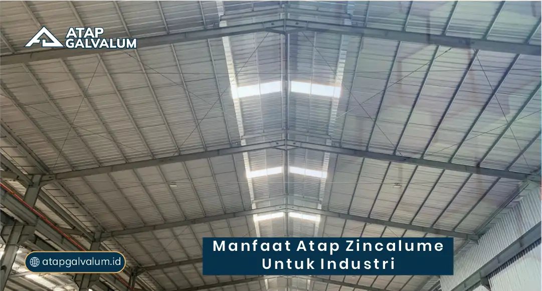 Manfaat Atap Zincalume untuk Inustri