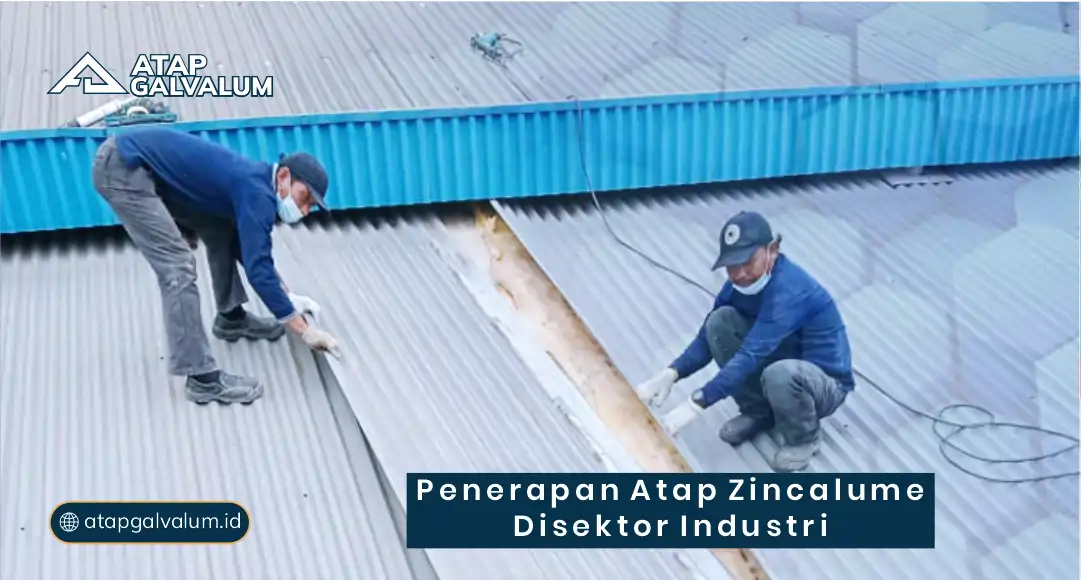 Penerapan Atap Zincalume di Sektor Industri