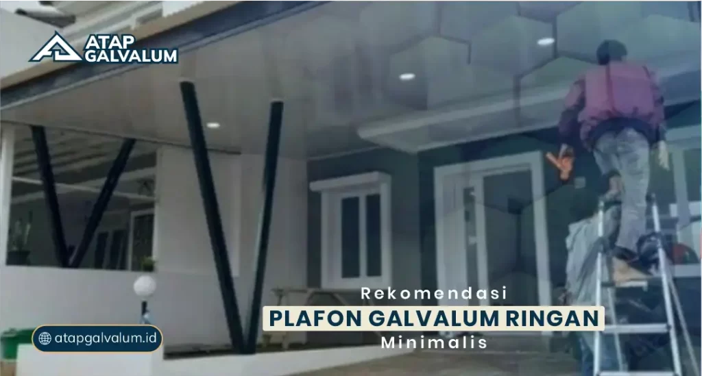 Rekomendasi Plafon Galvalum Ringan Minimalis