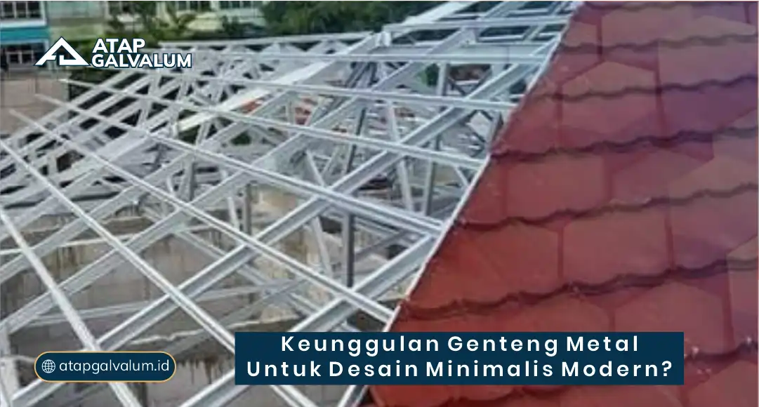 Keunggulan Genteng Metal untuk Desain Minimalis Modern