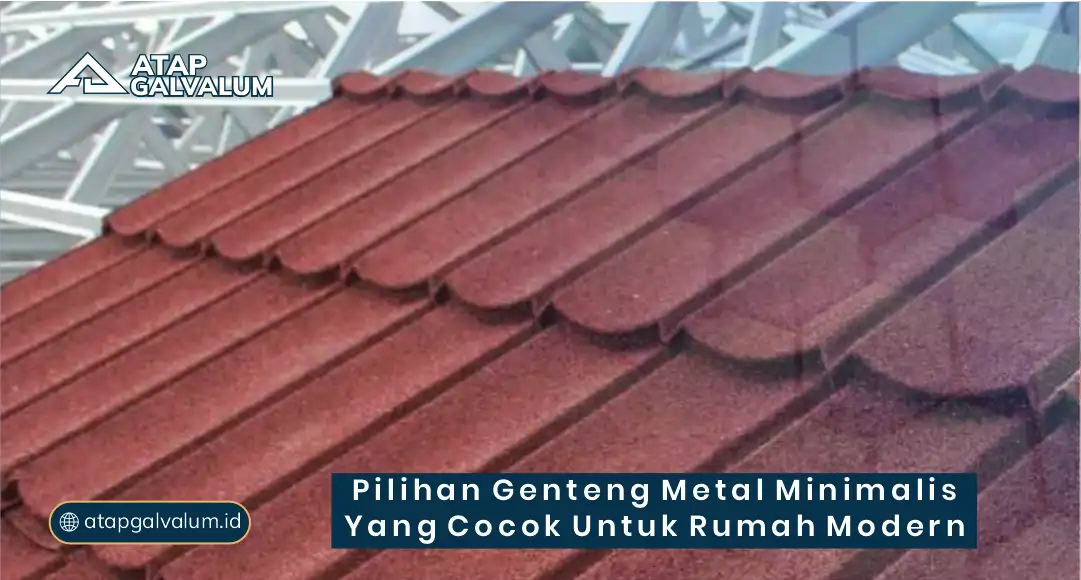 Pilihan Genteng Metal Minimalis yang cocok untuk Rumah Modern