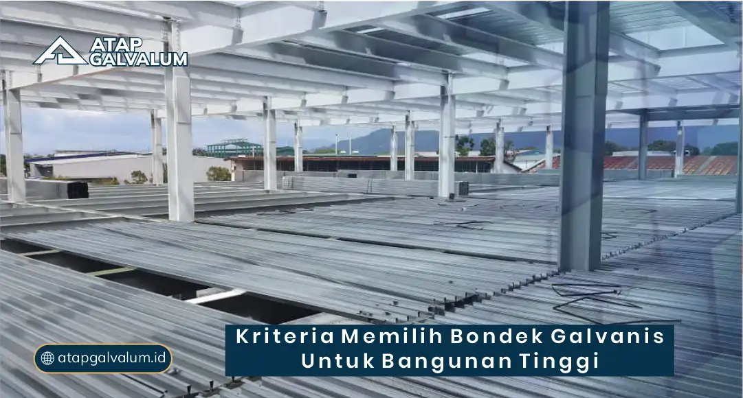 Kriteria Memilih Bondek Galvanis untuk Bangunan Tinggi