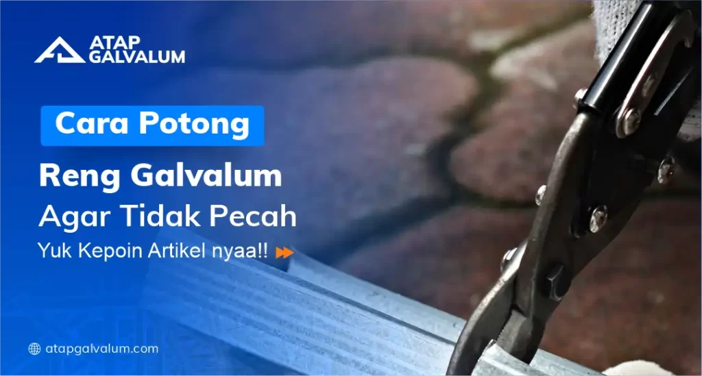 Cara Potong Reng Galvalum Agar Tidak Pecah