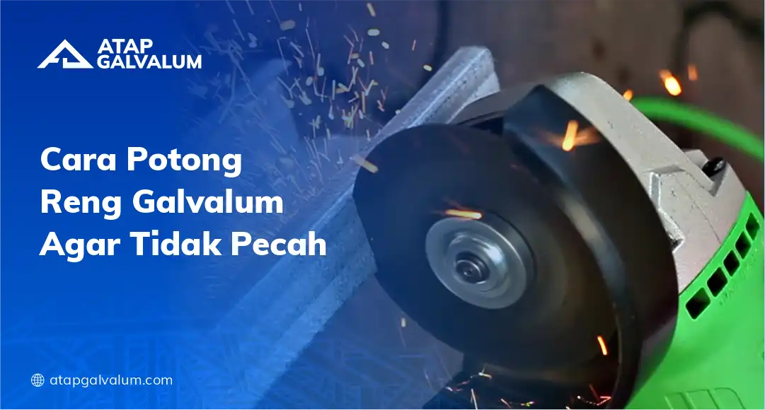 Cara Potong Reng Galvalum Aman Agar Tidak Pecah
