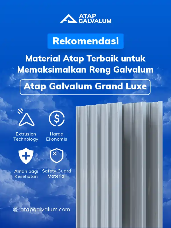 Rekomendasi Material Atap Terbaik untuk Memaksimalkan Reng Galvalum