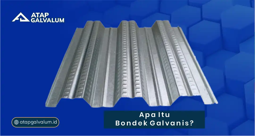 Apa Itu Bondek Galvanis?