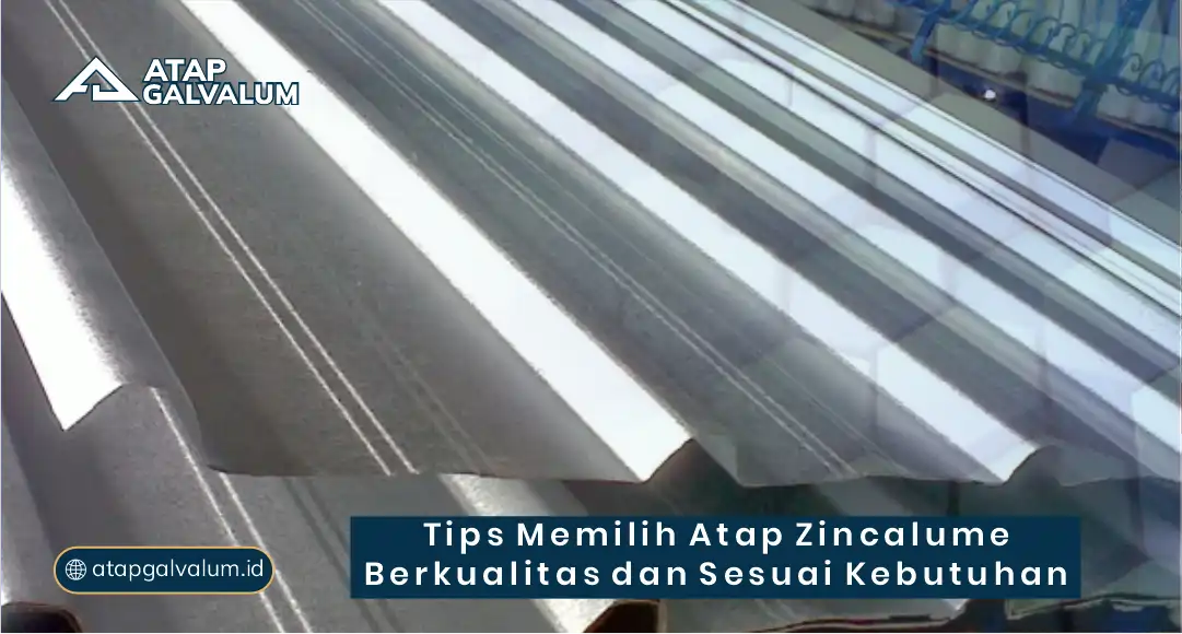 Tips Memilih Atap Zincalume Berkualitas dan Sesuai Kebutuhan