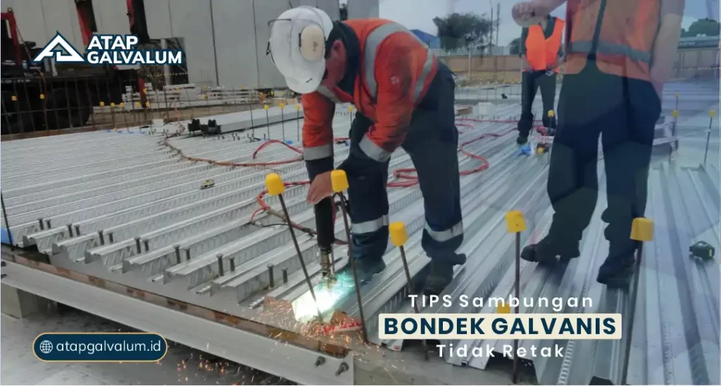 Tips Sambungan Bondek Galvanis Tidak Retak
